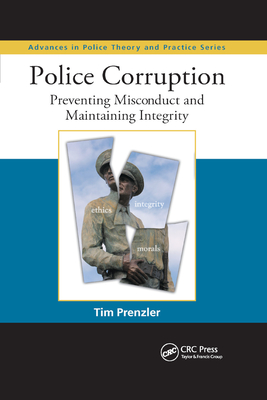 Police Corruption: Preventing Misconduct and Maintaining Integrity - Prenzler, Tim, Professor