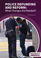 Police Defunding and Reform: What Changes Are Needed