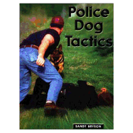 Police Dog Tactics: Tactics for Patrol, Detection and Rescue