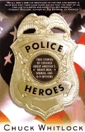 Police Heroes: True Stories of Courage about America's Brave Men, Women, and K-9 Officers