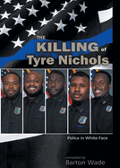 Police in White Face: The Killing of Tyre Nichols