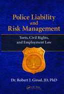 Police Liability and Risk Management: Torts, Civil Rights, and Employment Law