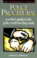 Police Procedural: A Writer's Guide to the Police and How They Work