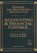 Policies and Procedures Manual for Accounting and Financial Control - Kurz, Douglas W, and Rhodes, Dawn K