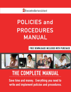 Policies and Procedures Manual: The Complete Manual