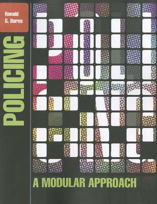 Policing A Modular Approach Book By Ronald G Burns 1 Available Editions Alibris Books