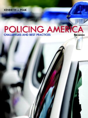 Policing America: Challenges and Best Practices Plus Mylab Criminal Justice with Pearson Etext -- Access Card Package - Peak, Ken J