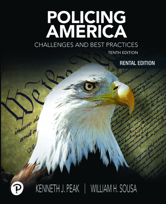 Policing America: Challenges and Best Practices - Peak, Kenneth J, and Sousa, William H