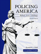 Policing America: Methods, Issues, Challenges - Peak, Kenneth J, Dr., and Peak, Ken