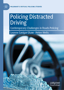 Policing Distracted Driving: Contemporary Challenges in Roads Policing