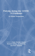 Policing During the Covid-19 Pandemic: A Global Perspective