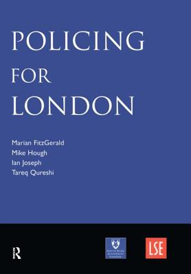 Policing for London - Fitzgerald, Marian, and Hough, Mike, and Joseph, Ian