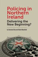 Policing in Northern Ireland: Delivering the New Beginning?