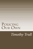 Policing Our Own: We Can Fix Our Problems