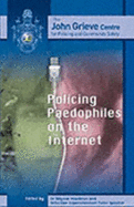 Policing paedophiles on the Internet - MacVean, Allyson, and Spindler, Peter, and John Grieve Centre for Policing and Community Safety