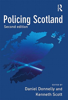 Policing Scotland - Donnelly, Daniel (Editor), and Scott, Kenneth (Editor)