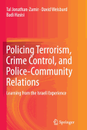 Policing Terrorism, Crime Control, and Police-Community Relations: Learning from the Israeli Experience