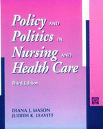 Policy and Politics in Nursing and Health Care - Mason, Diana J