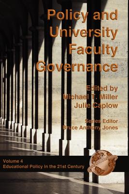 Policy and University Faculty Governance (PB) - Miller, Michael T, and Caplow, Julie (Editor)