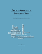 Policy Arrogance or Innocent Bias: Resetting Citizenship and Multiculturalism