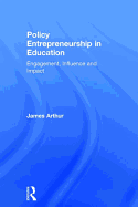 Policy Entrepreneurship in Education: Engagement, Influence and Impact