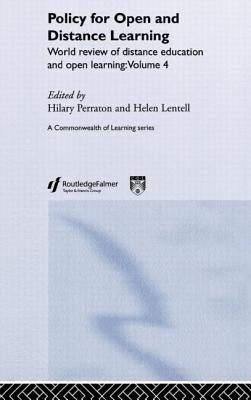 Policy for Open and Distance Learning: World review of distance education and open learning Volume 4 - Lentell, Helen (Editor), and Perraton, Hilary (Editor)