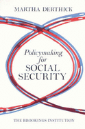 Policy-making for Social Security - Derthick, Martha A.