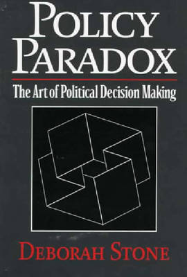 Policy Paradox: The Art of Political Decision Making - Stone, Deborah A