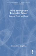 Policy Strategy and Innovation Primer: Process, Praxis and Tools