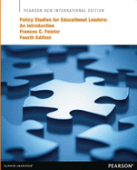 Policy Studies for Educational Leaders: An Introduction: Pearson New International Edition