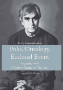 Polis, Ontology, Ecclesial Event: Engaging with Christos Yannaras' Thought