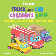 Polish Truck and Car Children's Book: 20 Trucks and Cars to Make Your Child Smile