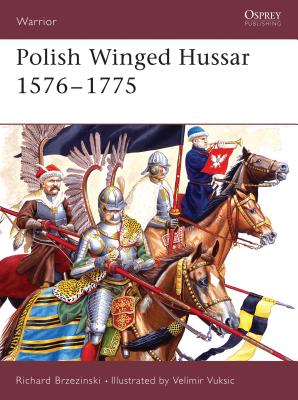 Polish Winged Hussar 1576-1775 - Brzezinski, Richard