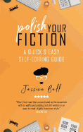 Polish Your Fiction: A Quick & Easy Self-Editing Guide
