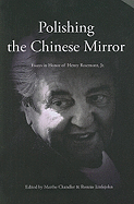 Polishing the Chinese Mirror: Essays in Honor of Henry Rosemont, Jr.