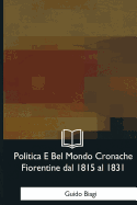 Politica E Bel Mondo Cronache Fiorentine Dal 1815 Al 1831