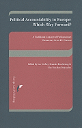 Political Accountability in Europe: Which Way Forward?: A Traditional Concept of Parliamentary Democracy in an EU Context