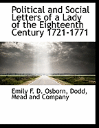 Political and Social Letters of a Lady of the Eighteenth Century 1721-1771