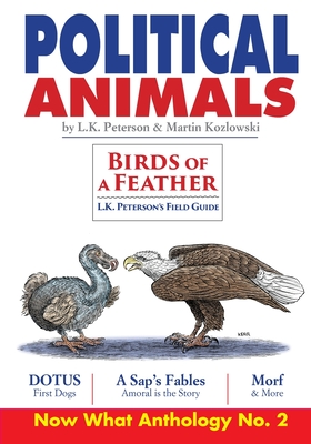 Political Animals: Now What Anthology No. 2 - Peterson, L K, and Kozlowski, Martin