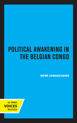 Political Awakening in the Congo: The Politics of Fragmentation - Lemarchand, Rene