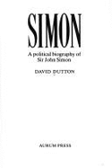 Political Biography of Sir John Simon - Dutton, David