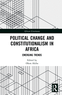 Political Change and Constitutionalism in Africa: Emerging Trends
