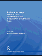 Political Change, Democratic Transitions and Security in Southeast Asia