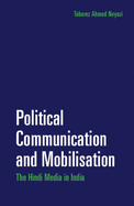 Political Communication and Mobilisation: The Hindi Media in India