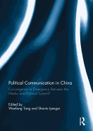 Political Communication in China: Convergence or Divergence Between the Media and Political System?