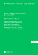 Political Correctness: Aspectos Polticos, Sociales, Literarios Y Mediticos de la Censura Linguestica / Aspetti Politici, Sociali, Letterari E Mediatici Della Censura Linguistica / Aspects Politiques, Sociaux, Littraires Et Mdiatiques de la Censure...