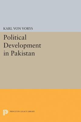 Political Development in Pakistan - Von Vorys, Karl