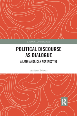 Political Discourse as Dialogue: A Latin American Perspective - Bolvar, Adriana