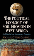 Political Ecology of Soil Erosion in West Africa: An Historical & Contemporary Perspective
