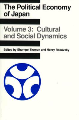 Political Economy of Japan: Cultural and Social Dynamics - Kumon, Shumpei (Editor), and Rosovsky, Henry (Editor)